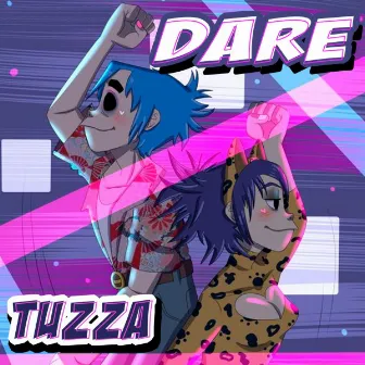 DARE by Tuzza