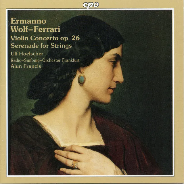 Wolf-Ferrari: Violin Concerto, Op. 26 & Serenade for Strings