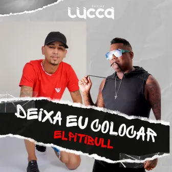 Deixa Eu Colocar by MC Elpitbull