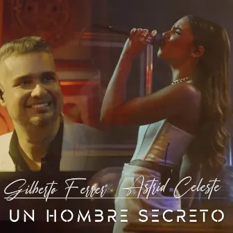 Un Hombre Secreto by Astrid Celeste