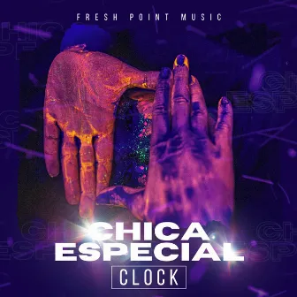 Chica Especial by CLOCK