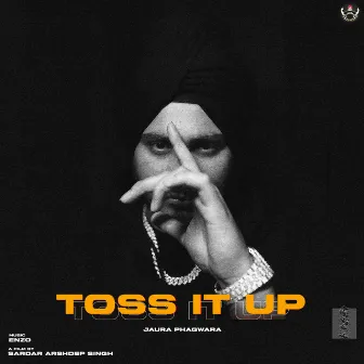 Toss It Up by Jaura Phagwara