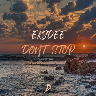 Don't Stop by EKSDEE