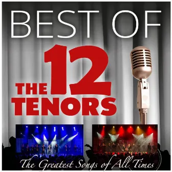 The Greatest Songs of All Times by The 12 Tenors