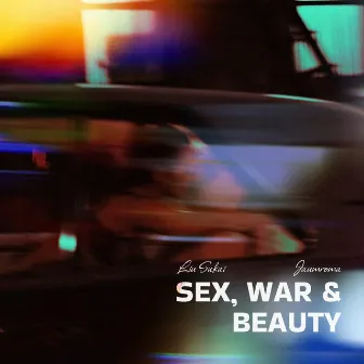 Sex, War & Beauty by Liu Sakai