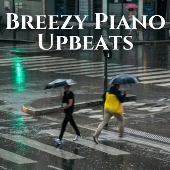 Breezy Piano Upbeats by Deep REM Sleep