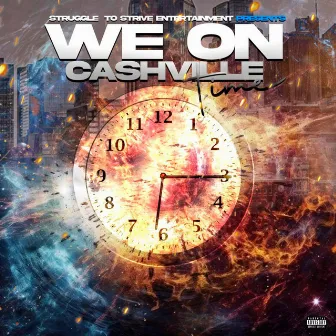 We On Cashville Time by Strive Fam