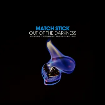 Out of the Darkness by Match Stick