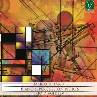 Mario Totaro: Piano & Percussion Works by Mario Totaro