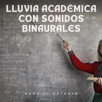 Lluvia Académica Con Sonidos Binaurales Para El Estudio by Lista de reproducción de música para estudiar