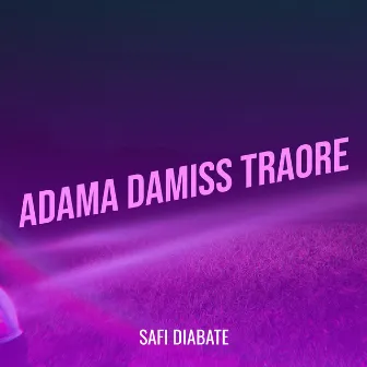 ADAMA DAMISS TRAORE by SAFI DIABATE