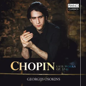 Chopin: Late Works, Op. 57-61 by Georgijs Osokins