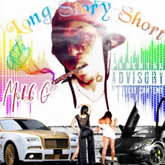 Long Story Short by Mobb G