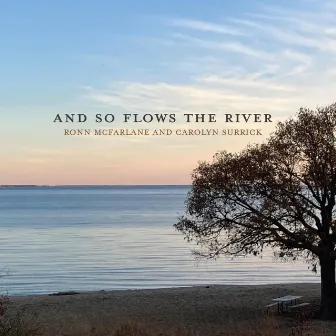 And So Flows The River by Carolyn Surrick