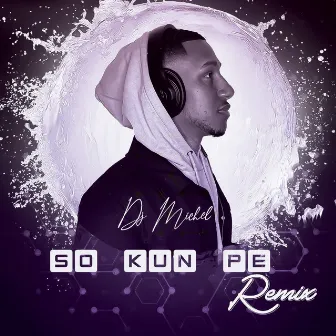 So Kun Pe (Remix) by DJ MICHEL