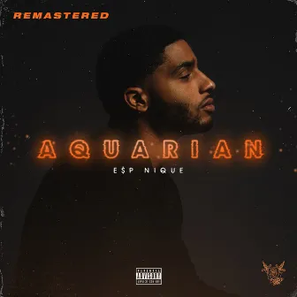 Aquarian (Remastered) by E$P Nique