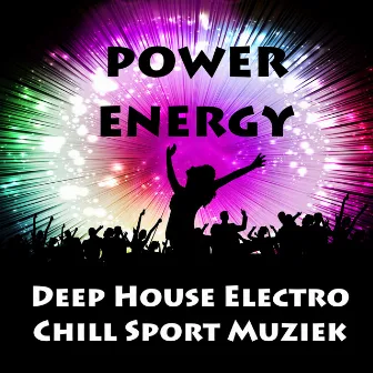 Power Energy - Deep House Electro Chill Sport Muziek voor Spinning Yoga Oefeningen en Dans by Chill Step DJ Karma