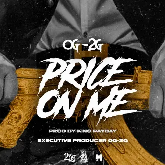 Price on Me by OG-2G