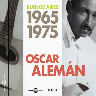 Oscar Aleman Buenos Aires 1965-1975 by Oscar Aleman