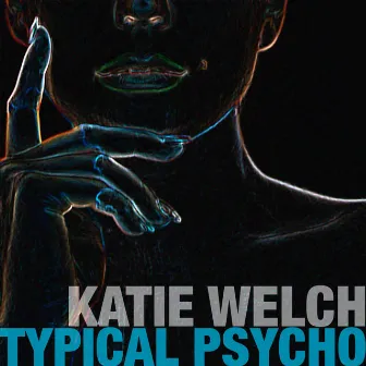 Typical Psycho by Katie Welch