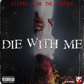 DIE WITH ME by 216zay