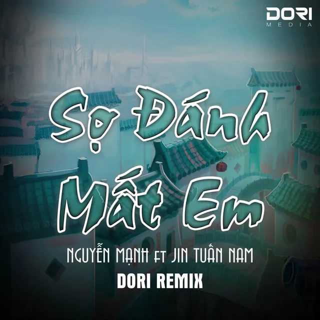 Sợ Đánh Mất Em - Remix