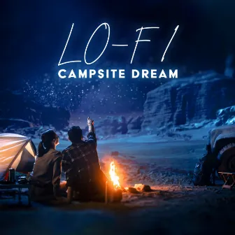 Lo-fi Campsite Dream by Lofi Travelling