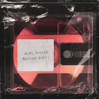 Better Dirty by Küller