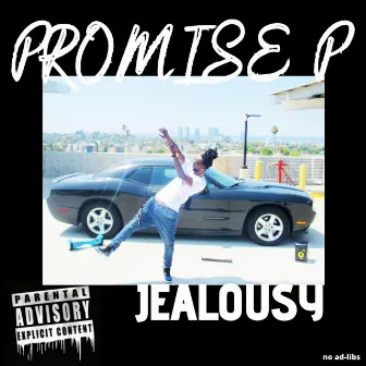 JEALOUSY (NO ADLIBS) by Promise P