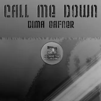 Call Me Down by Dima Gafner