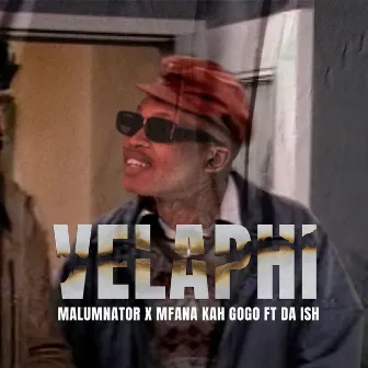 Velaphi by Mfana Kah Gogo