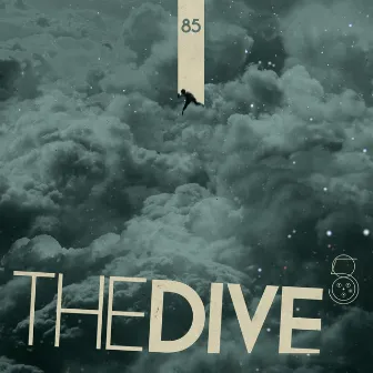 The Dive by 85