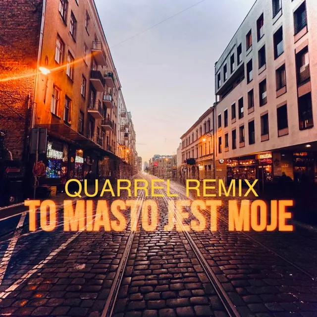 To miasto jest moje! - Quarrel Remix