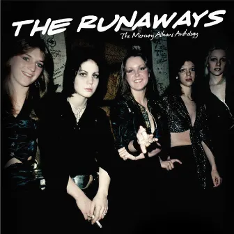 The Runaways - The Mercury Albums Anthology by The Runaways