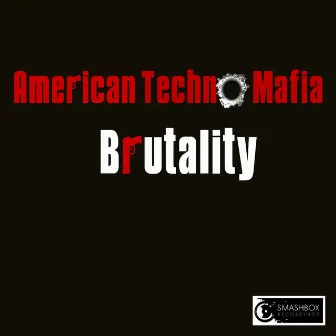 Brutality by American Techno Mafia