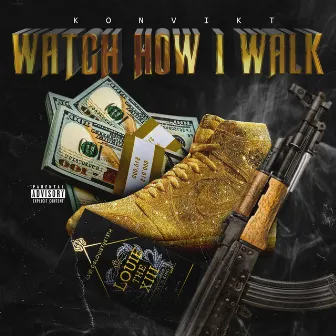 Watch How I Walk by Konvikt