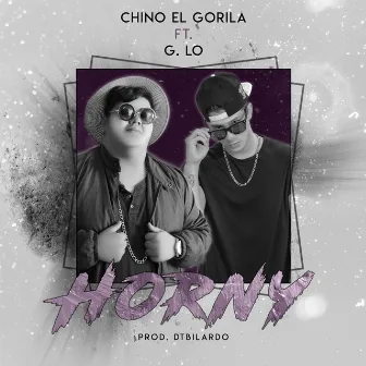 Horny (feat. G. Lo) by Chino El Gorila