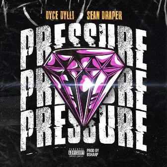 Pressure by Dyce Dylli