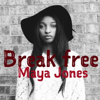 Break Free by Maya Jones