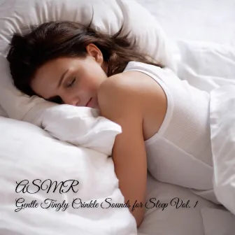 ASMR: Gentle Tingly Crinkle Sounds for Sleep Vol. 1 by Relaxing Sounds to Sleep