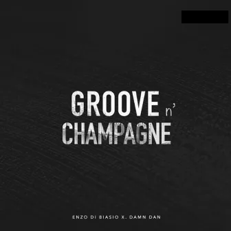 Groove N' Champagne by Damn Dan