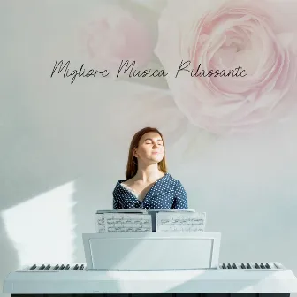 Migliore Musica Rilassante – Ambient Piano Lounge by Aria Di Casa