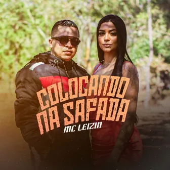 Colocando na Safada by Mc Leizin