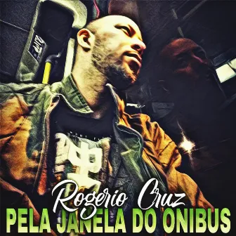 Pela Janela do Ônibus by Rogério Cruz