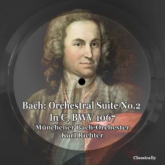 Bach: Orchestral Suite No.2 in B Minor, BWV 1067 by Münchener Bach-Orchester