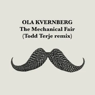 The Mechanical Fair (Todd Terje Remix) by Ola Kvernberg