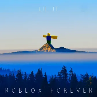 ROBLOX FOREVER (Deluxe) by LIL JT