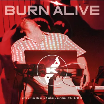 Burn Alive by Aka