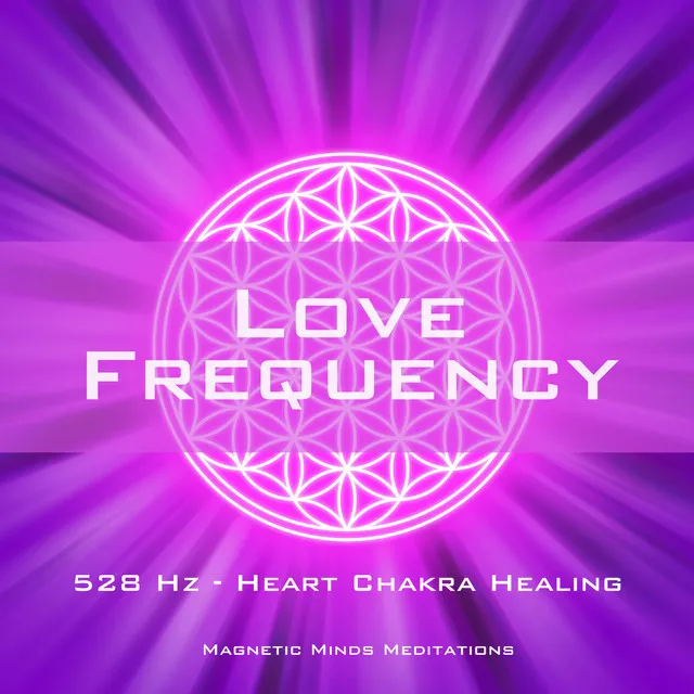 Love Frequency (528 Hz - Heart Chakra Healing)