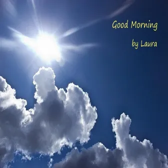 Good Morning by L’Aura